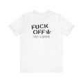 Fuck Off - I Have Glaucoma (With Pot Leaf) - Men's T-Shirt
