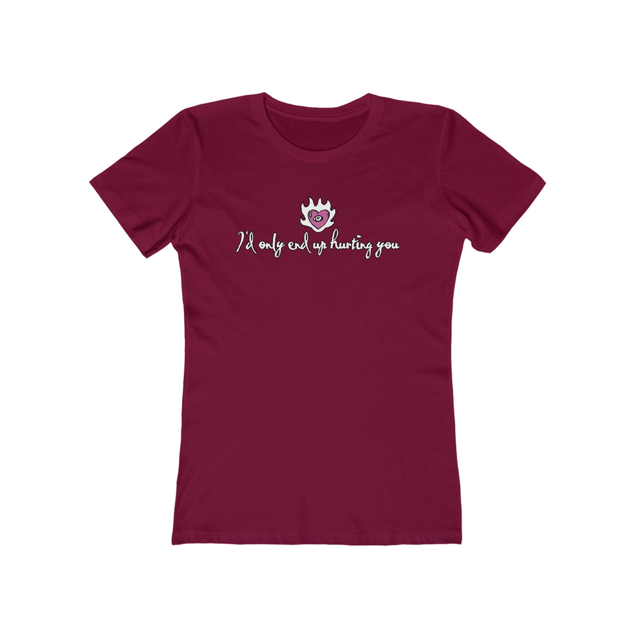 I'd Only End Up Hurting You  - Women’s T-Shirt