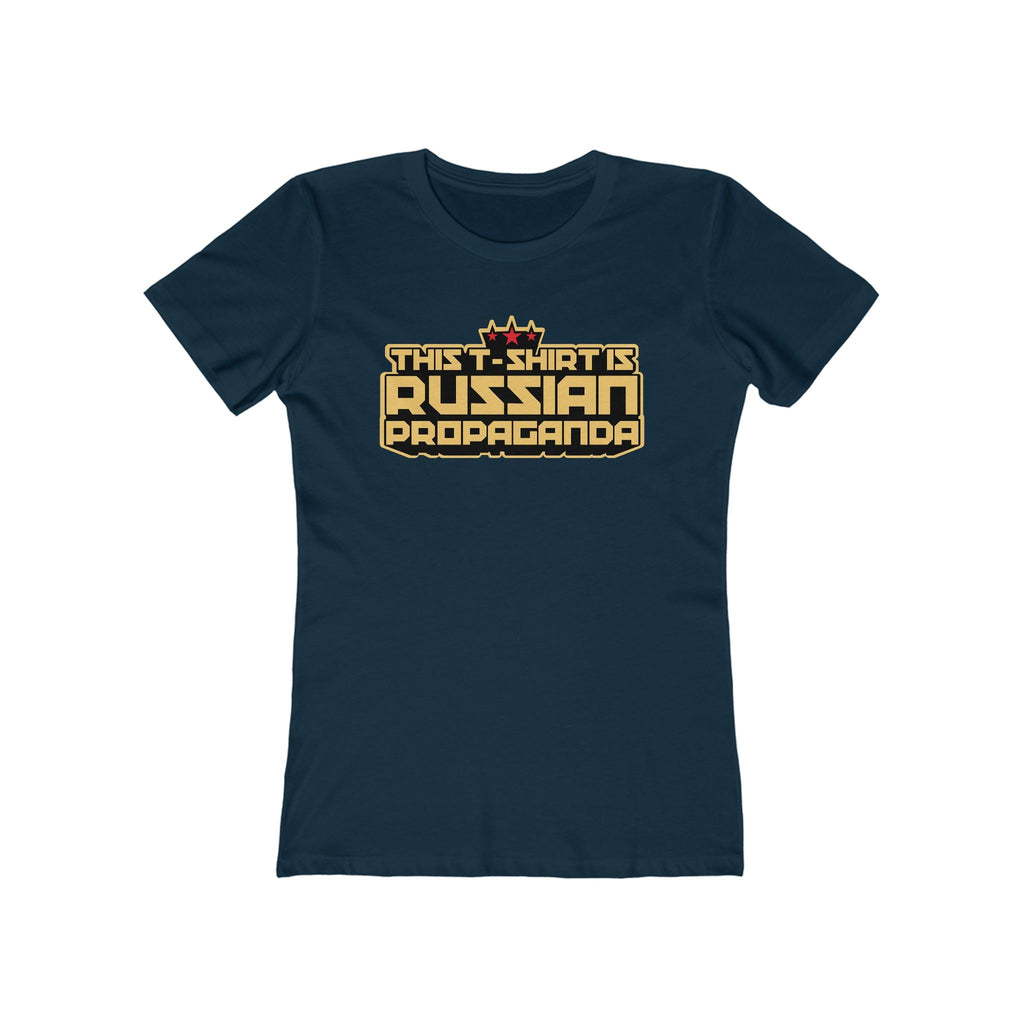 This T-Shirt Is Russian Propaganda - Women’s T-Shirt