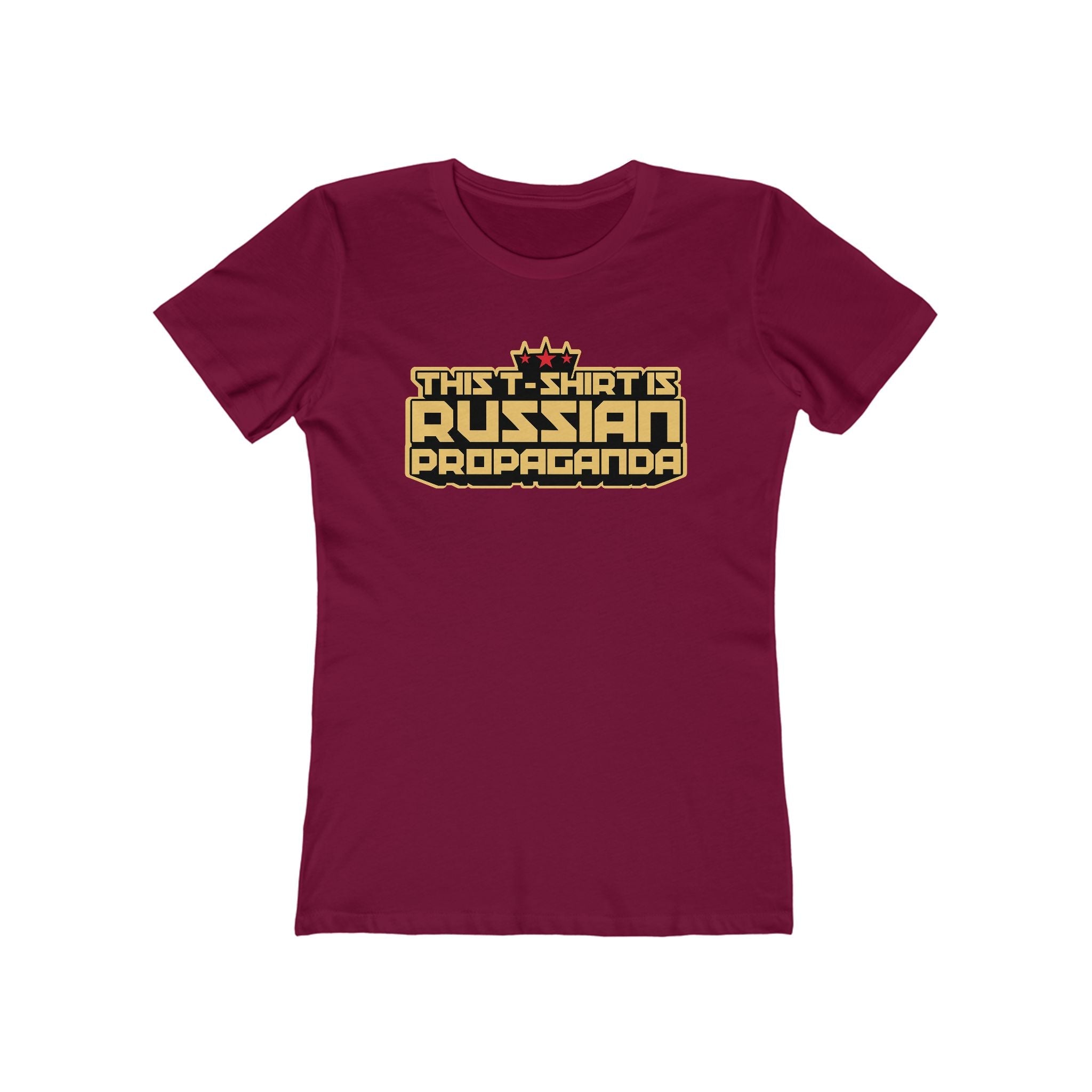 This T-Shirt Is Russian Propaganda - Women’s T-Shirt