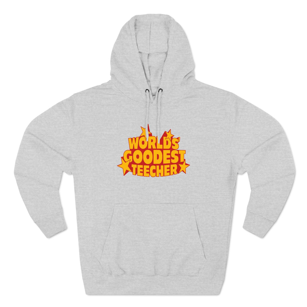 Worlds' Goodest Teecher - Hoodie
