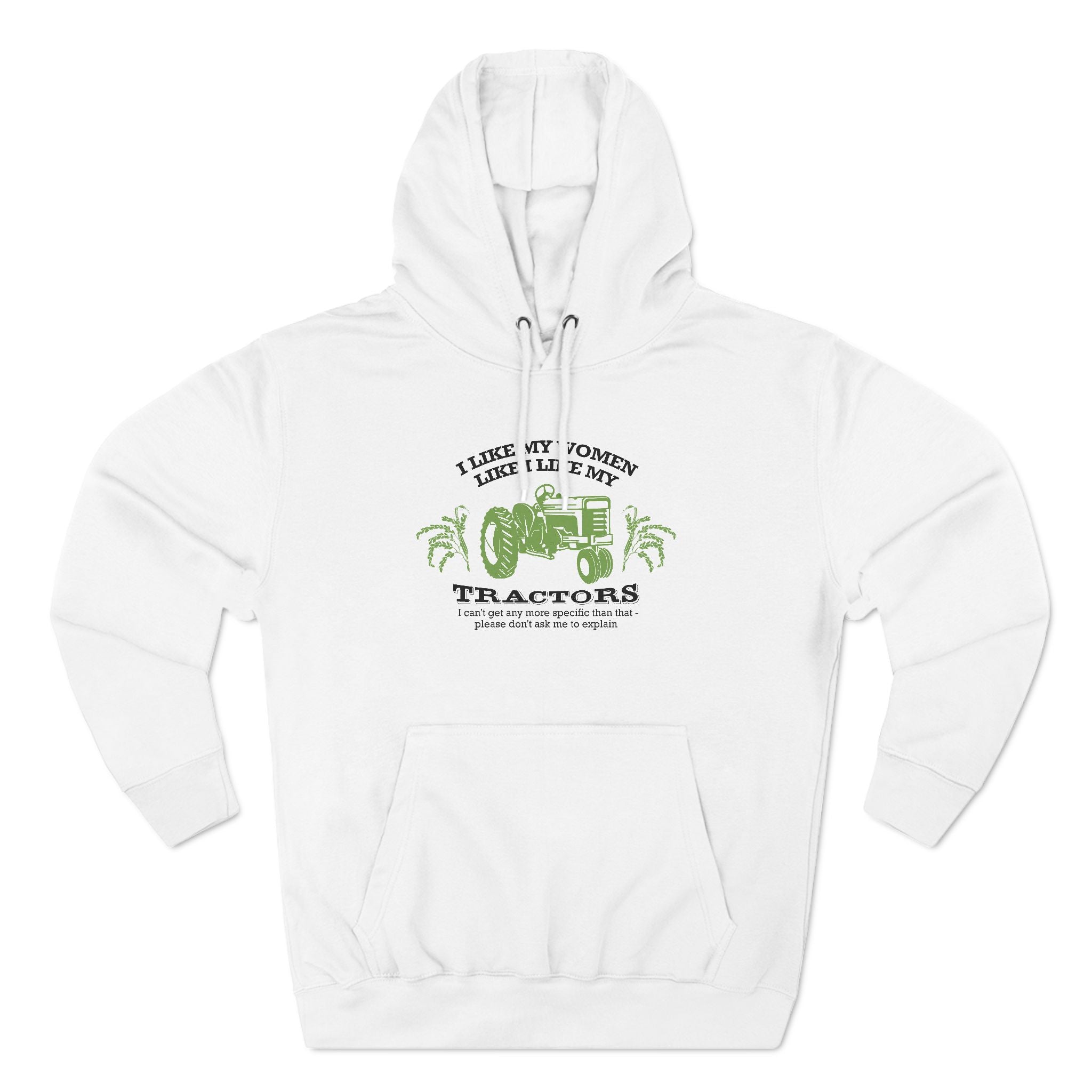 I Like My Women Like I Like My Tractors - Hoodie