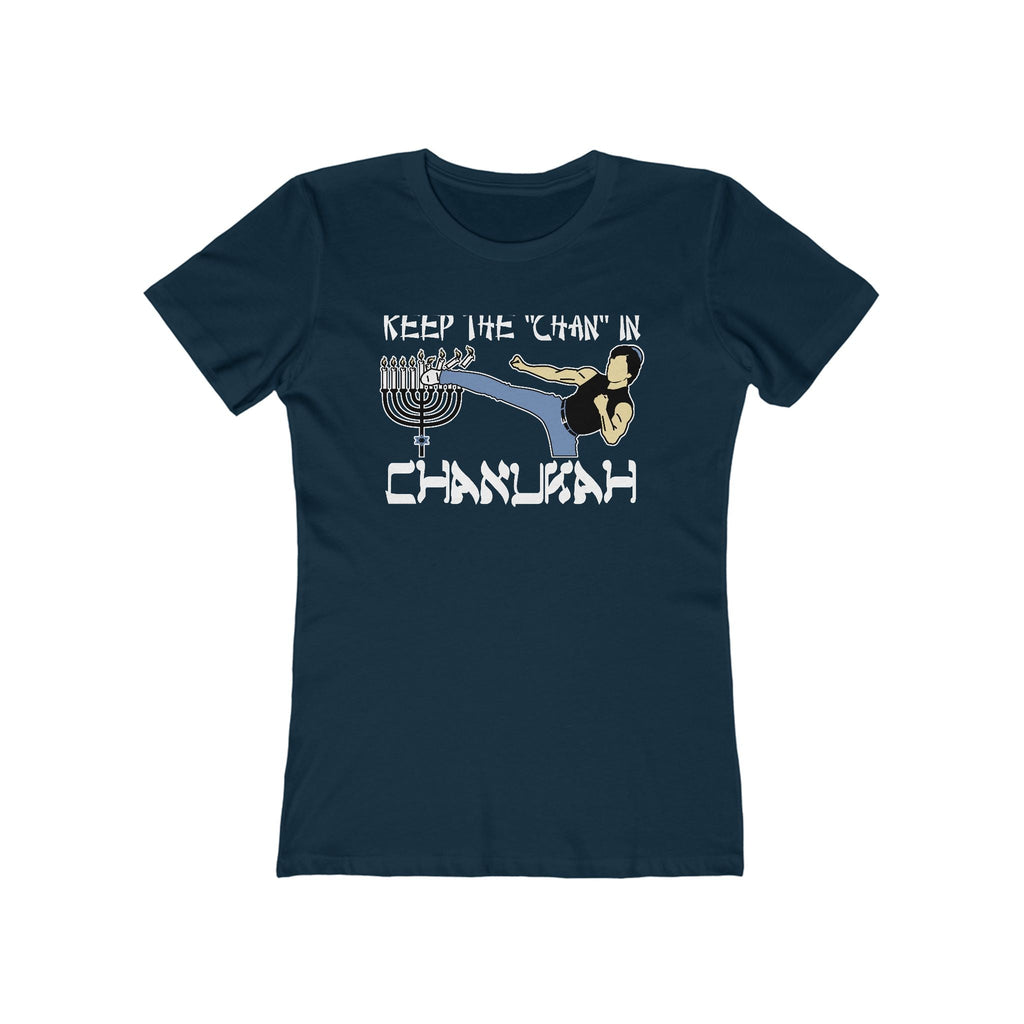 Keep The Chan In Chanukah  - Women’s T-Shirt