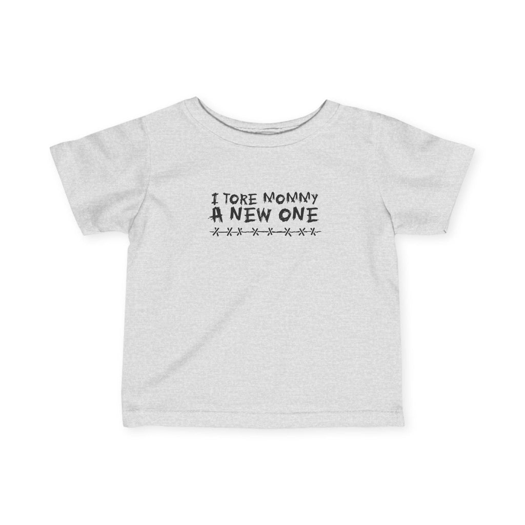 I Tore Mommy A New One - Baby T-Shirt