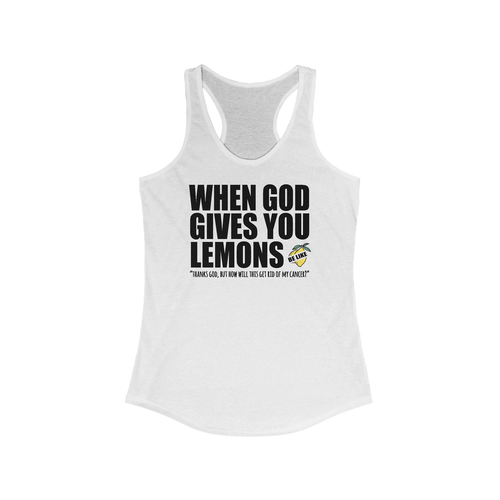 When God Gives You Lemons - Women’s Racerback Tank