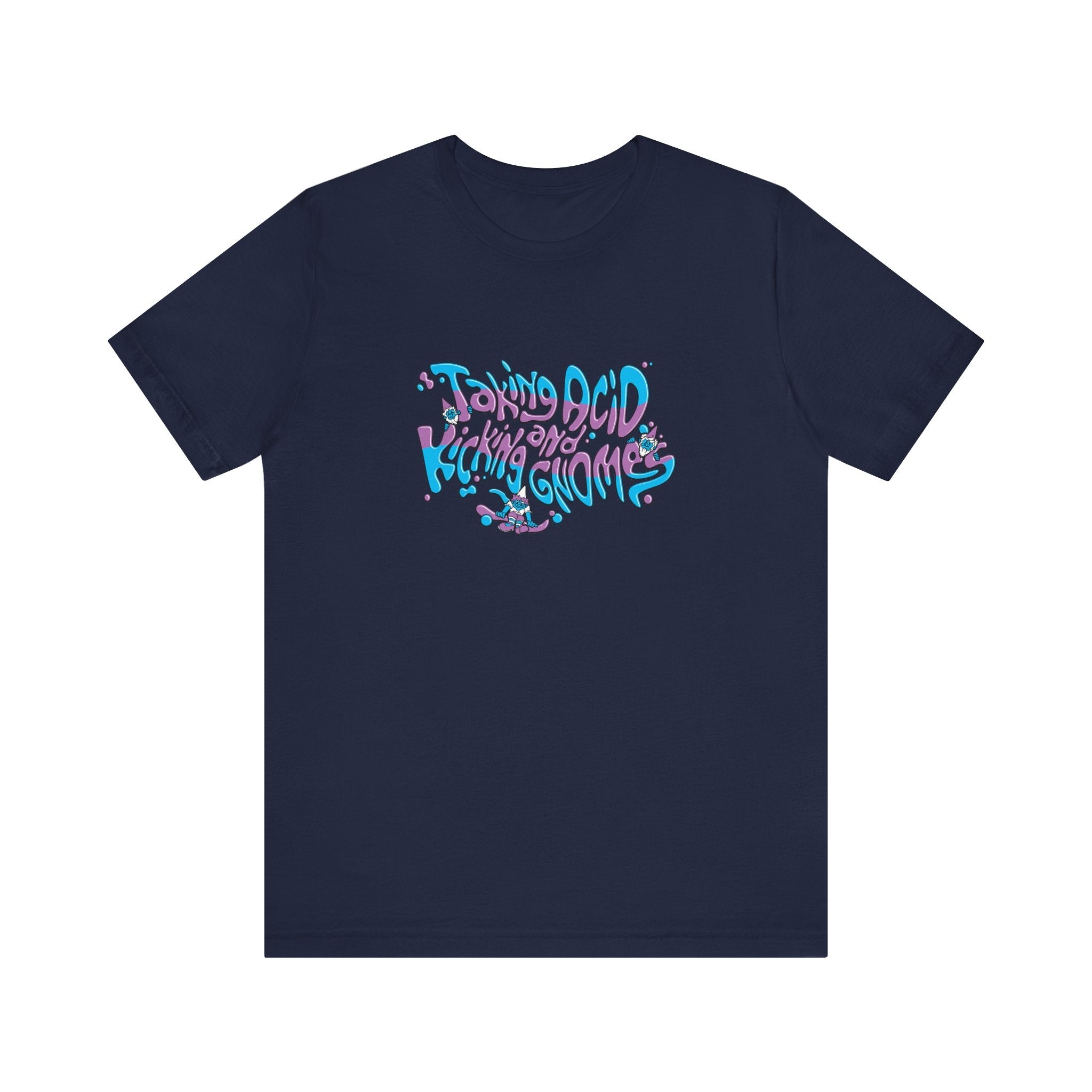 Taking Acid And Kicking Gnomes - Men's T-Shirt