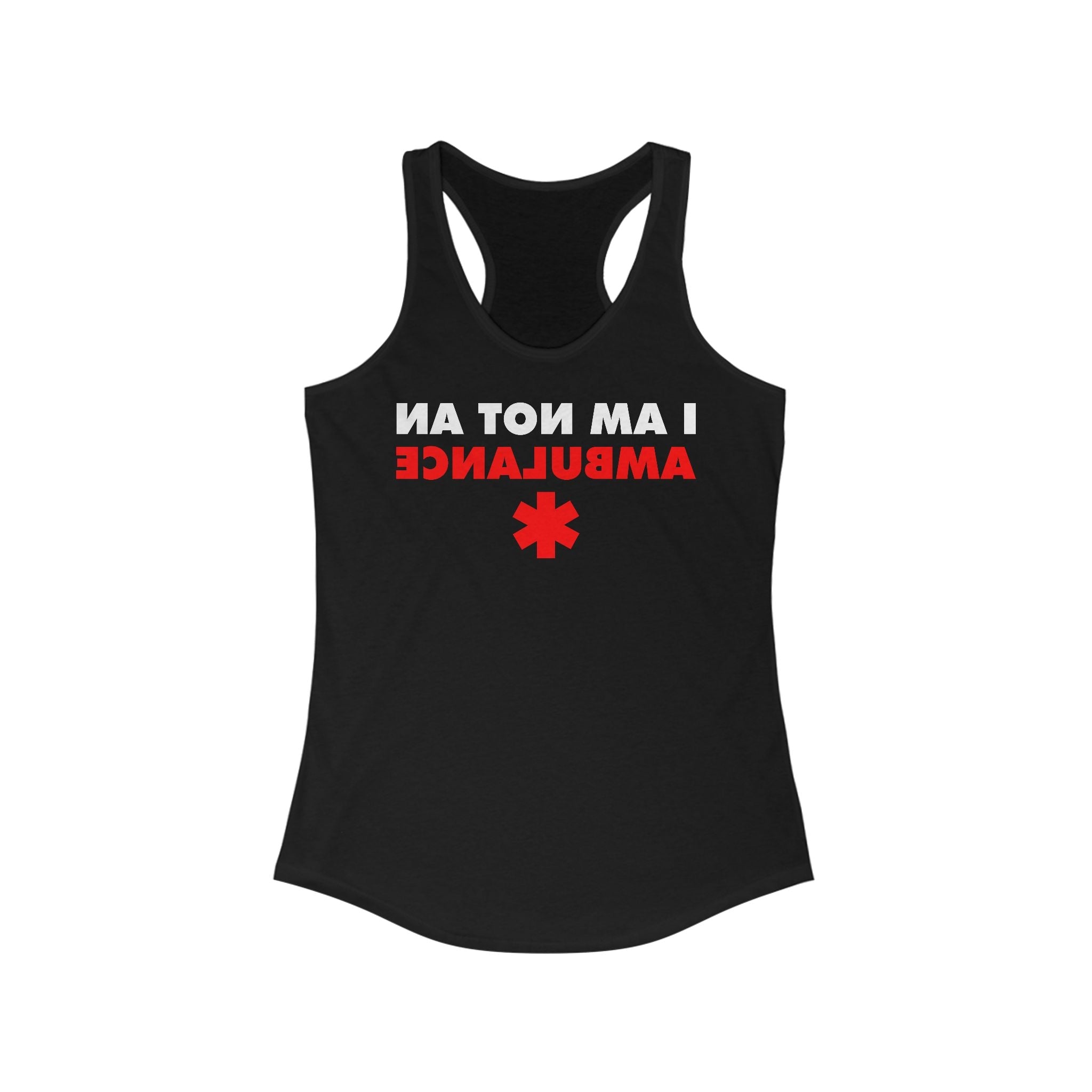 I Am Not An Ambulance - Women’s Racerback Tank
