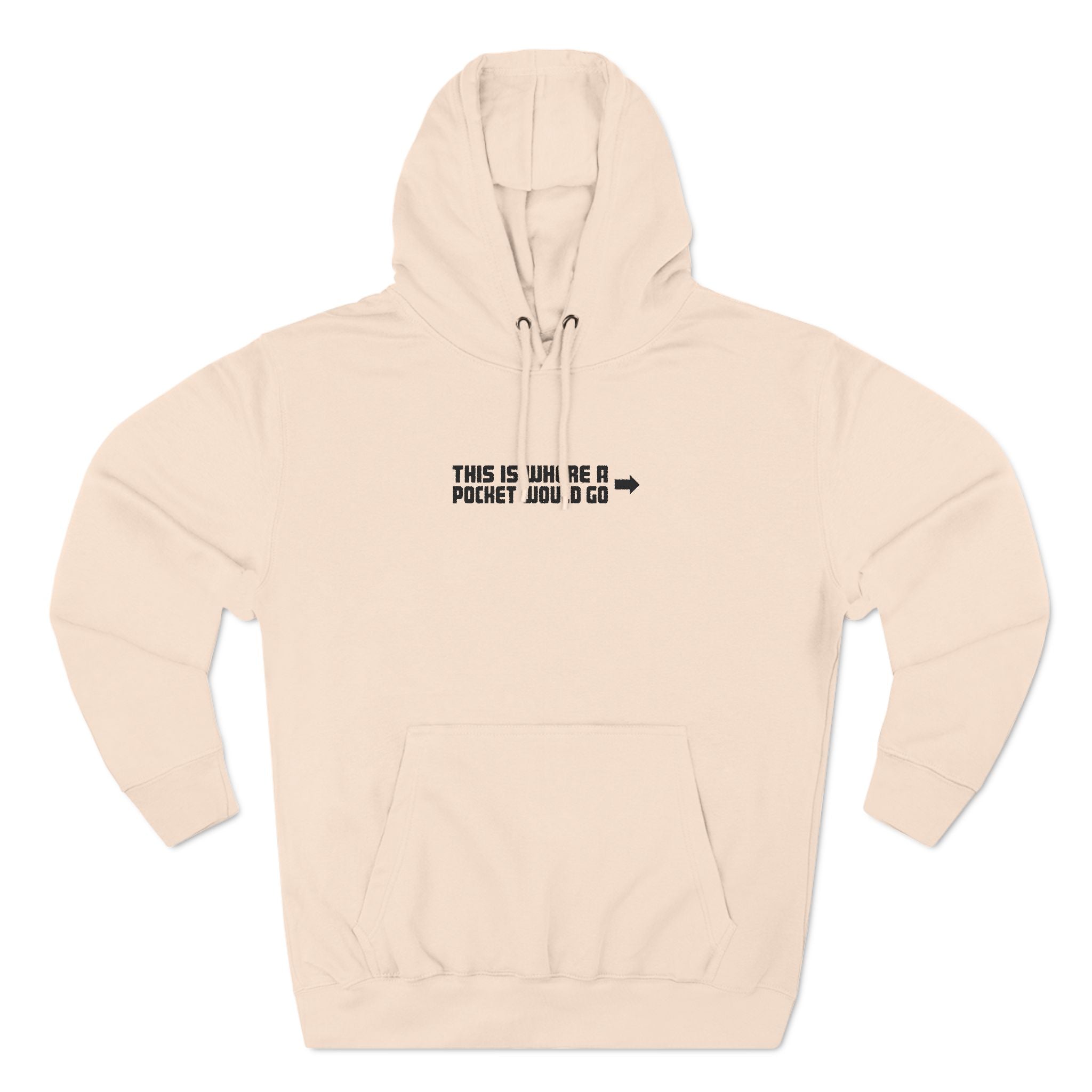 This Is Where A Pocket Would Go - Hoodie