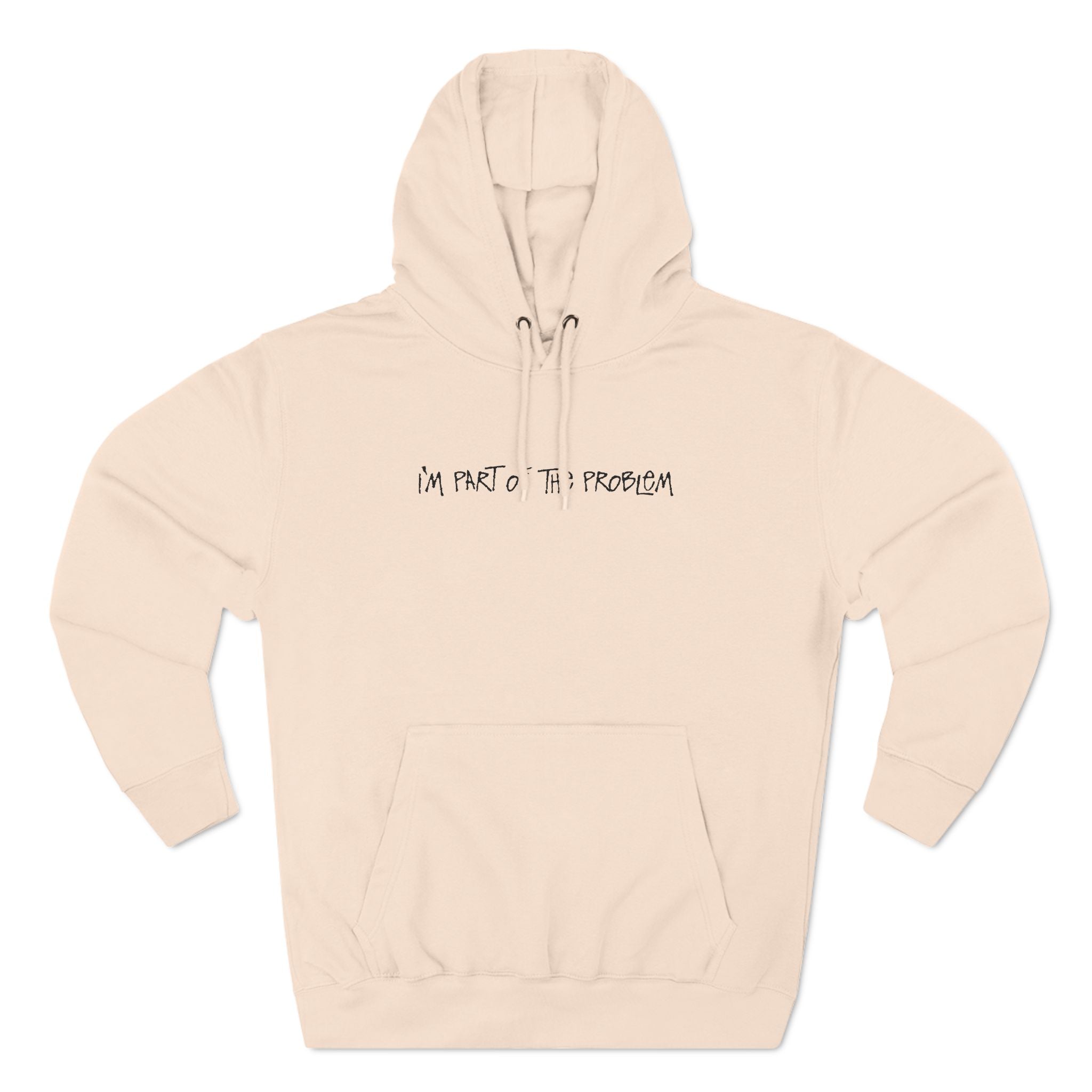 I'm Part Of The Problem - Hoodie