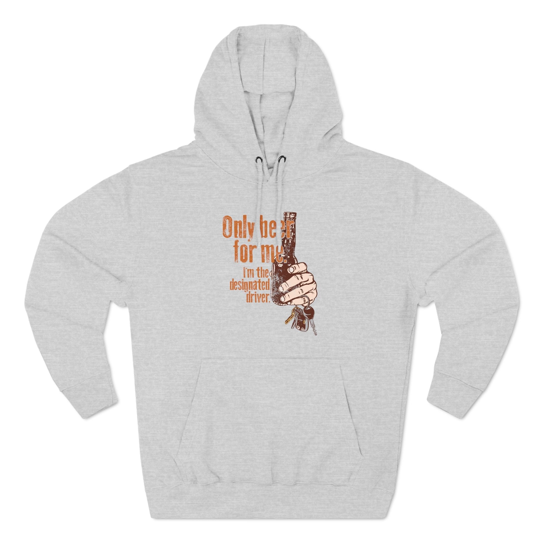 Only Beer For Me. I'm The Designated Driver. - Hoodie