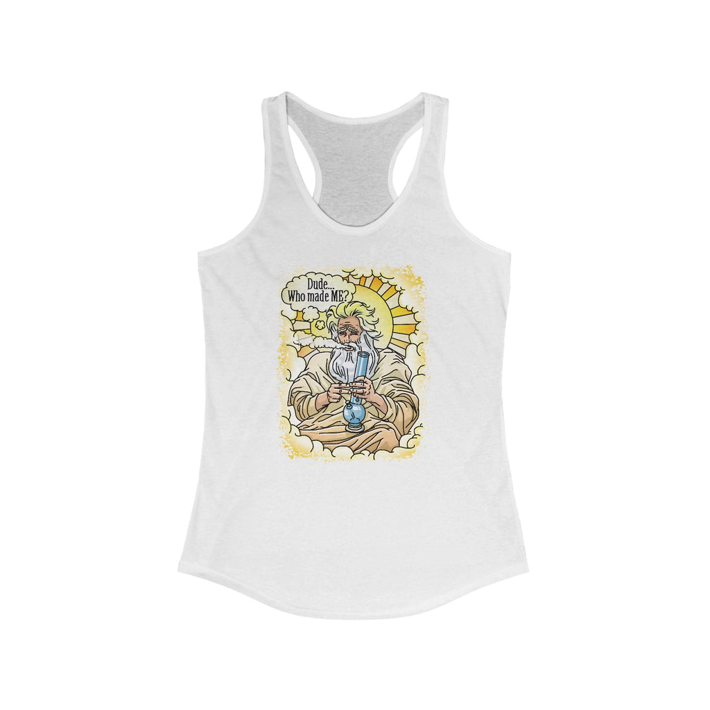 Dude... Who Made Me? - Women's Racerback Tank