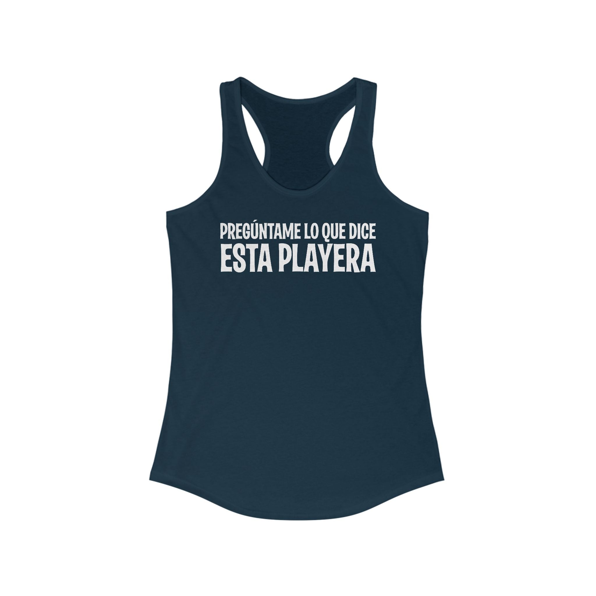 Preguntame Lo Que Dice Esta Playera - Women’s Racerback Tank