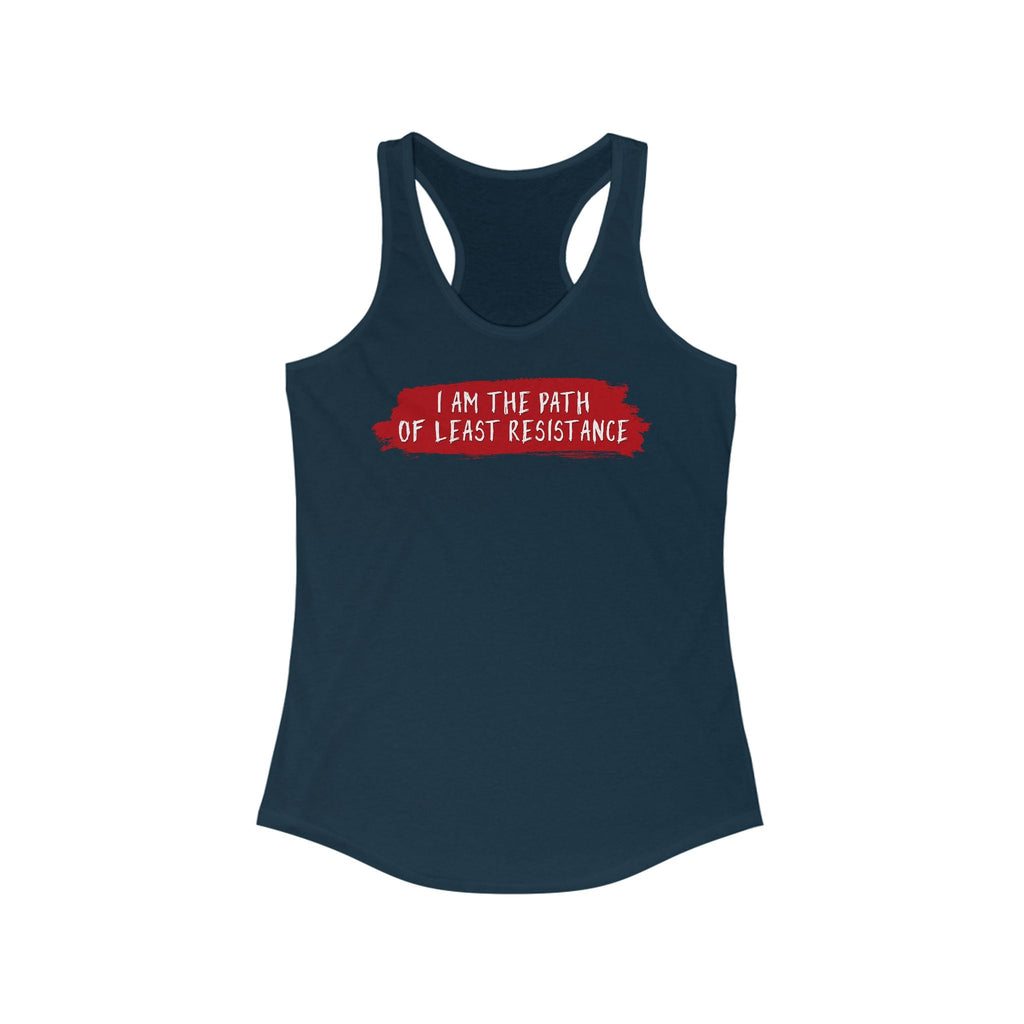 I Am The Path Of Least Resistance - Women’s Racerback Tank