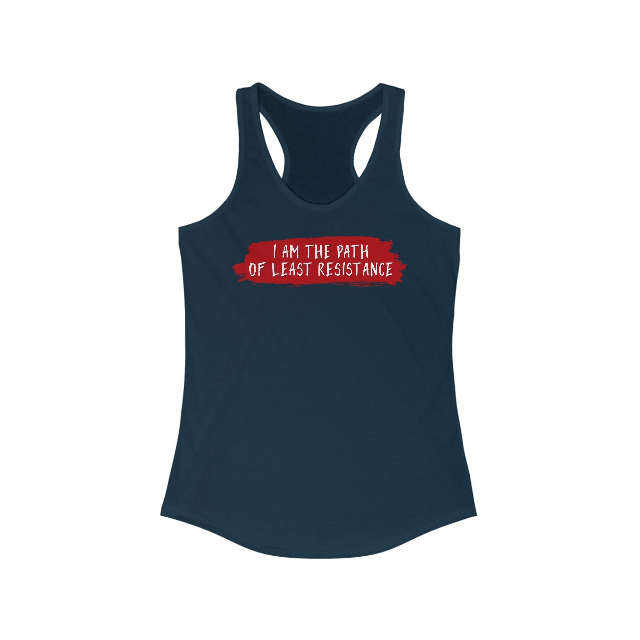 I Am The Path Of Least Resistance - Women’s Racerback Tank