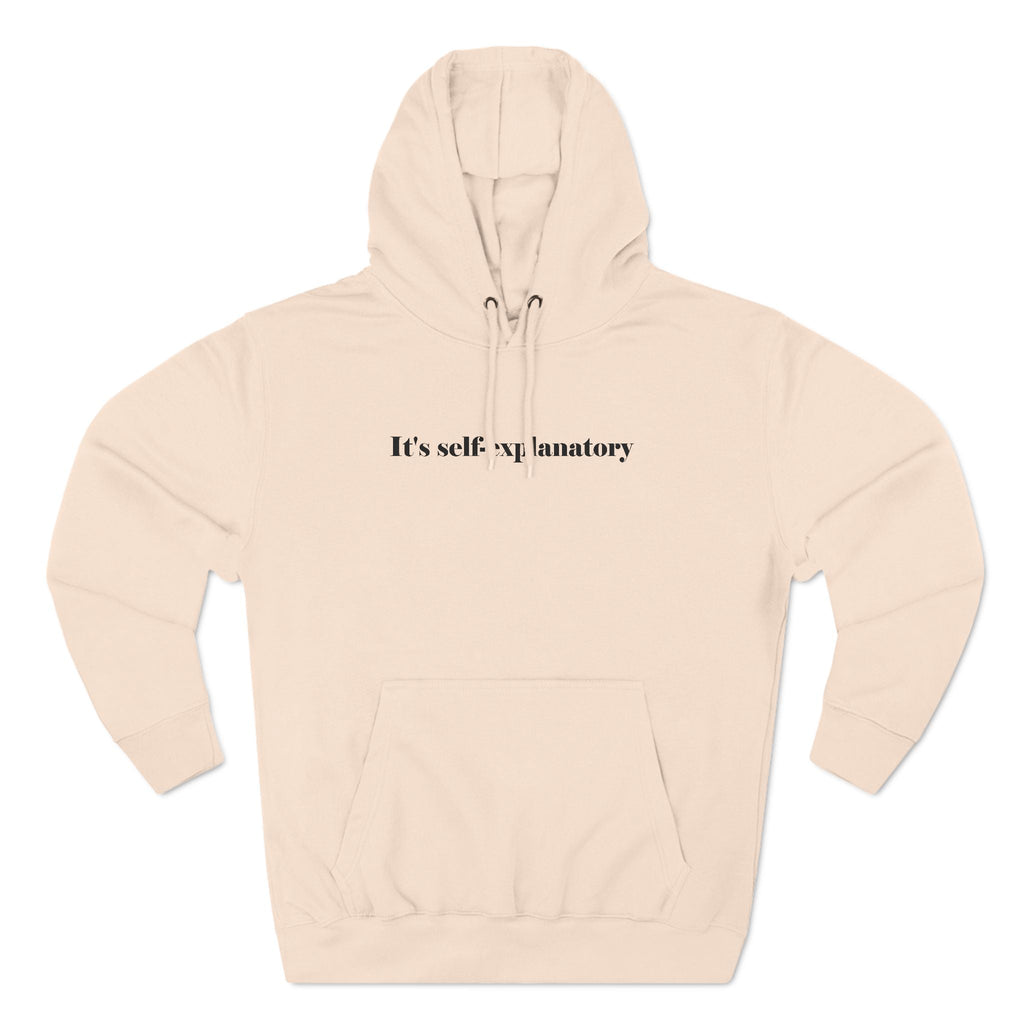 It's Self-Explanatory - Hoodie