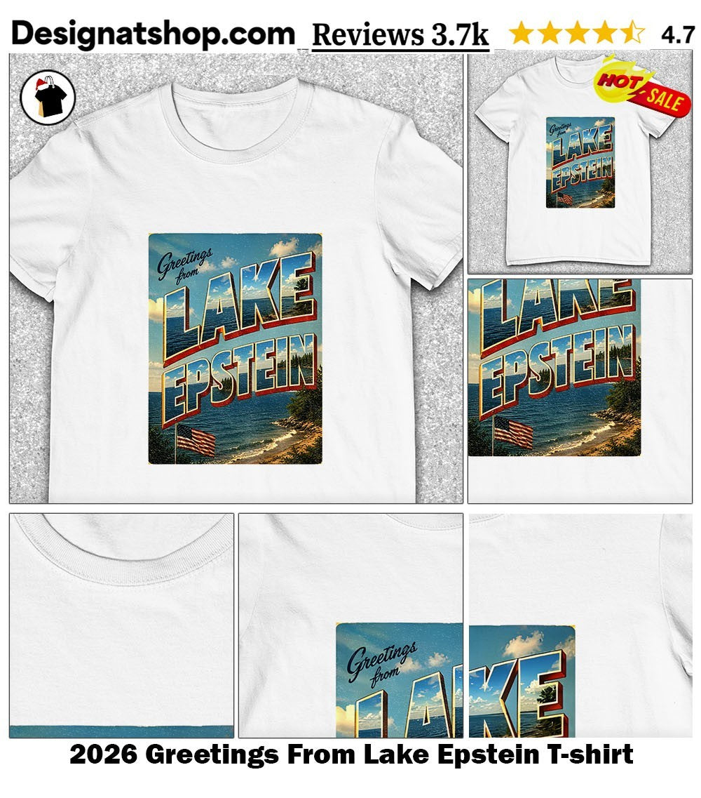 2026 Greetings From Lake Epstein shirt