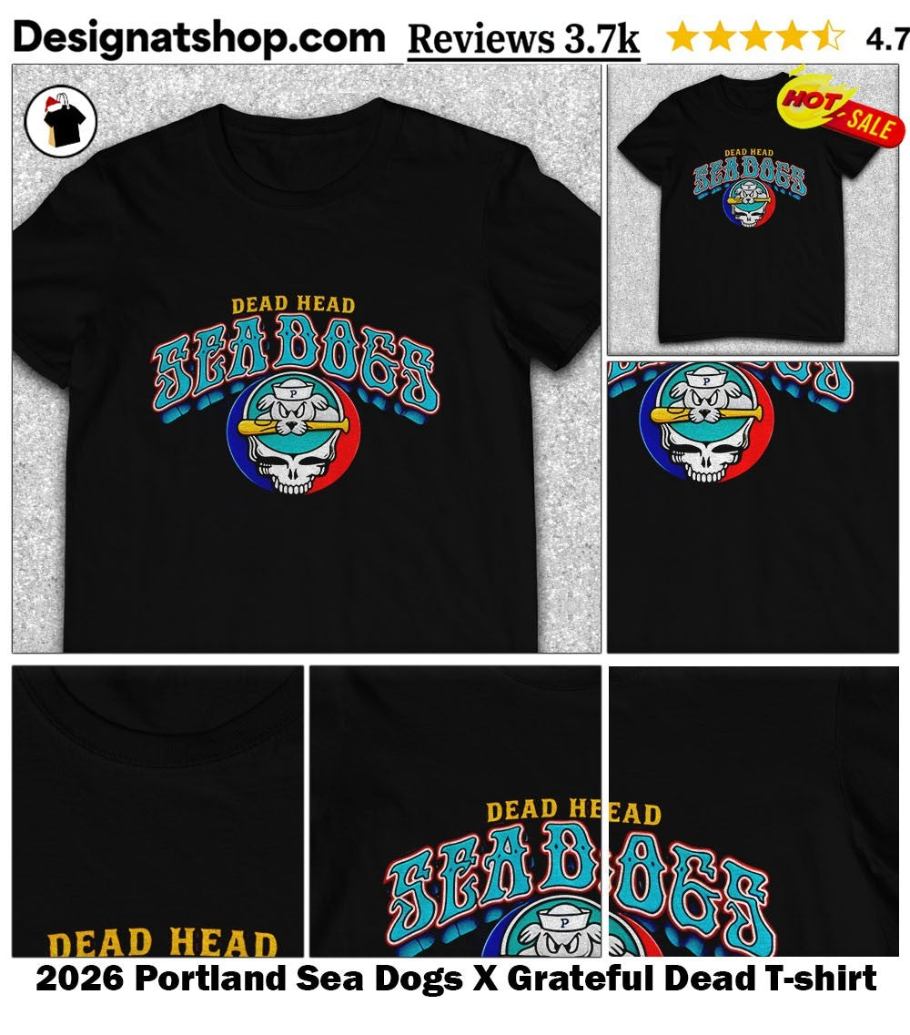 2026 Portland Sea Dogs X Grateful Dead shirt