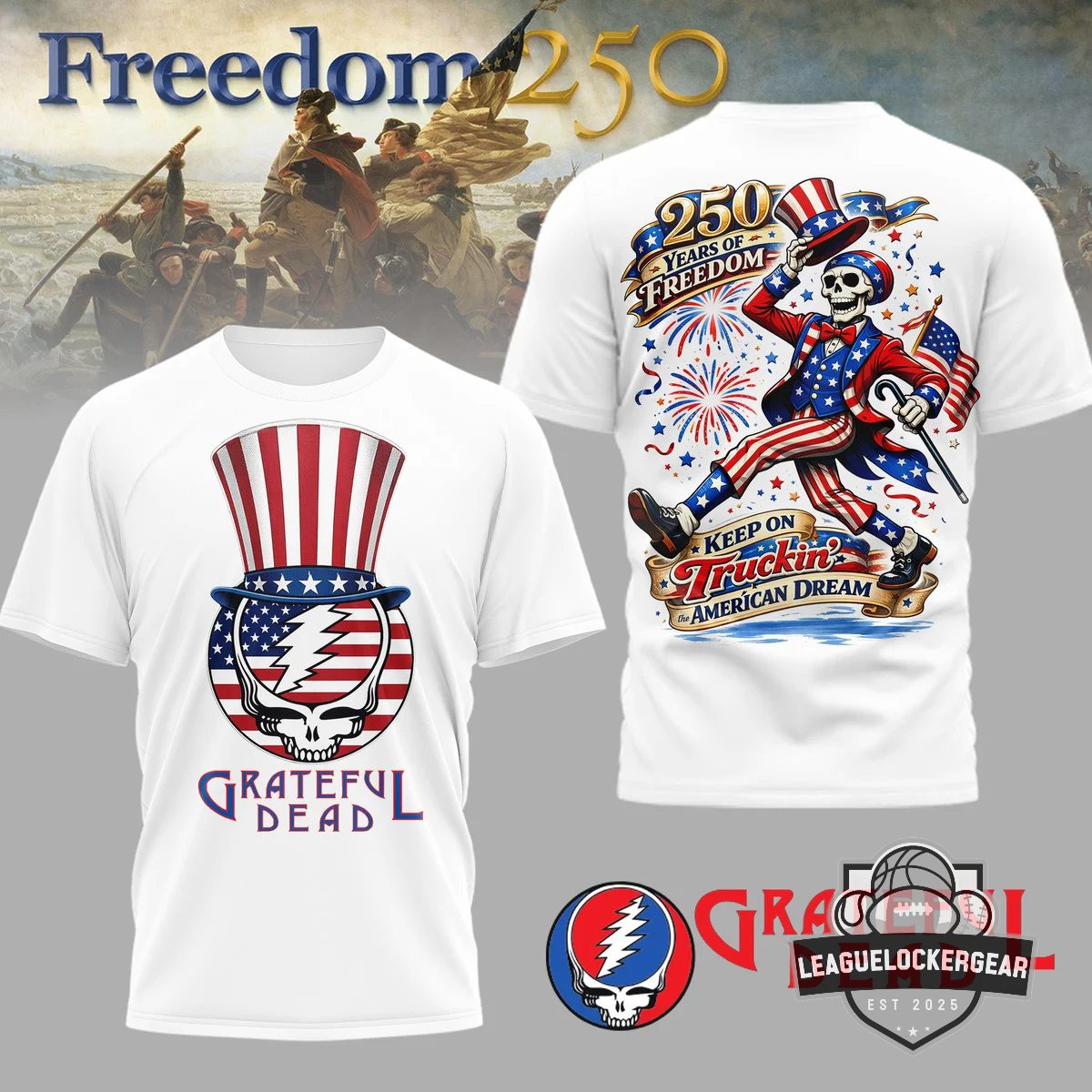 Grateful Dead Freedom 250 Years Keep on Truckin’ T-Shirt