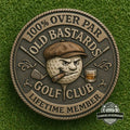 Old Bastards Golf Club 100% Over Par Lifetime Member Coin