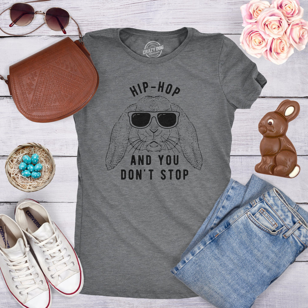 Hip-Hop And You Don't Stop Women's T Shirt