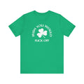 Irish You Would Fuck Off - Men's T-Shirt