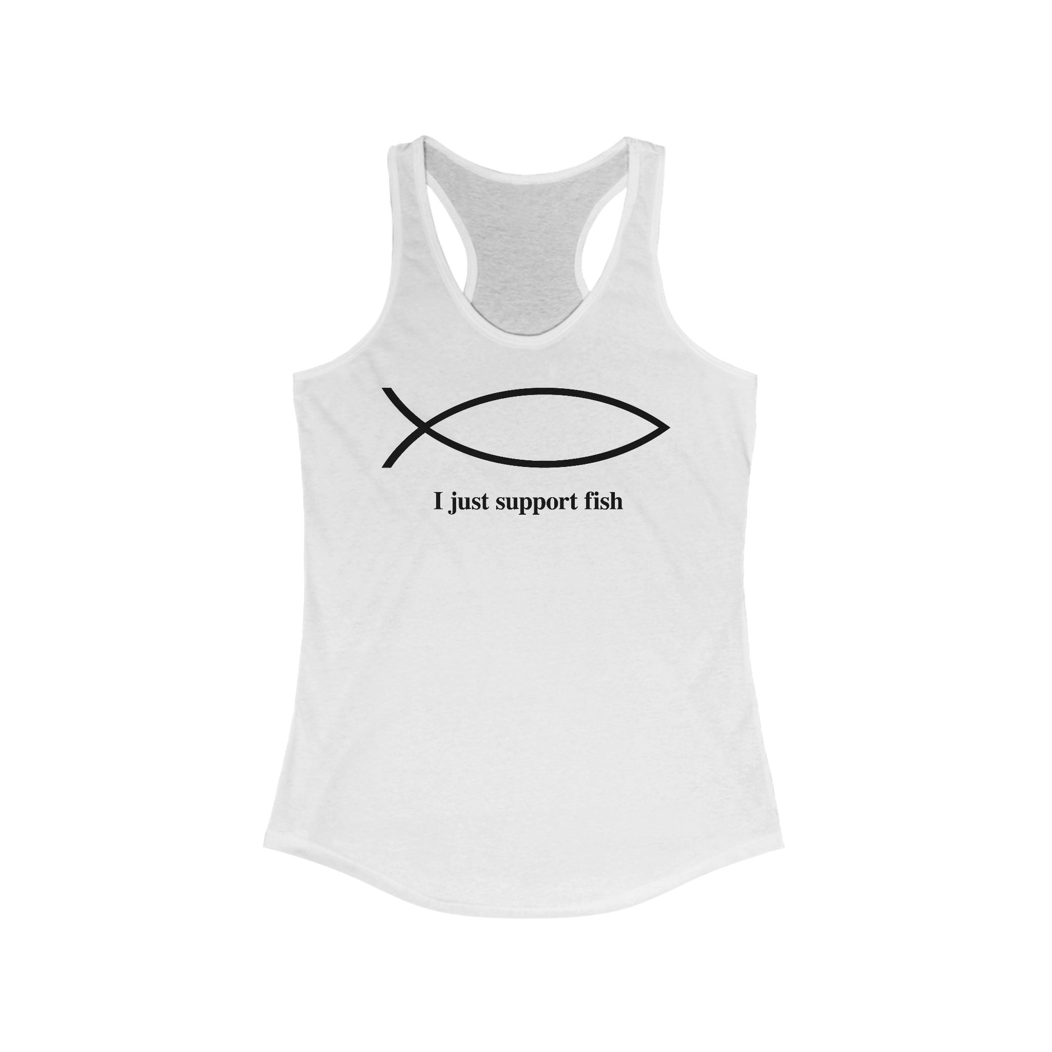 I Just Support Fish - Women’s Racerback Tank