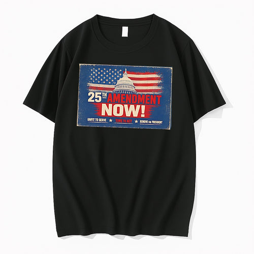 25th Amendment Now Unfit To Serve Time To Act Remove The President Tee Tshirts Sweater