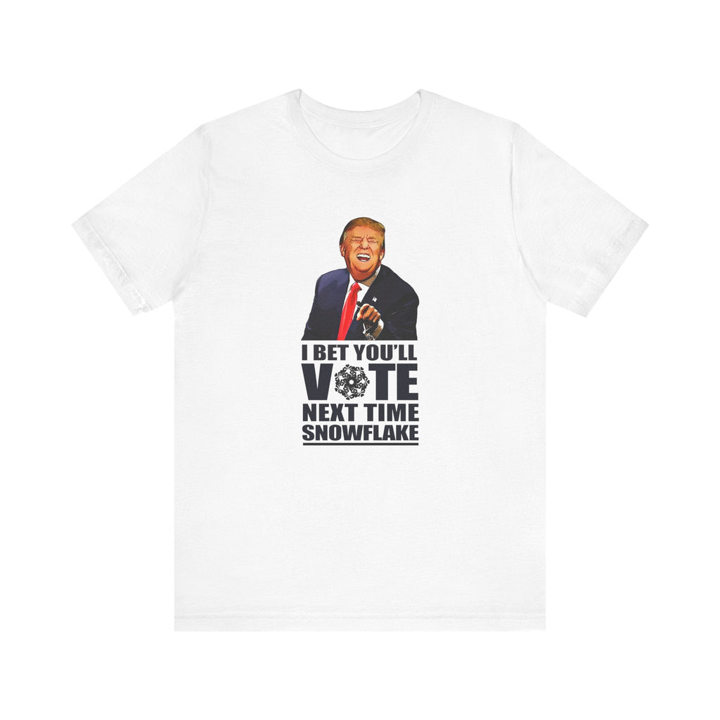 I Bet You'll Vote Next Time Snowflake (Donald Trump) - Men's T-Shirt