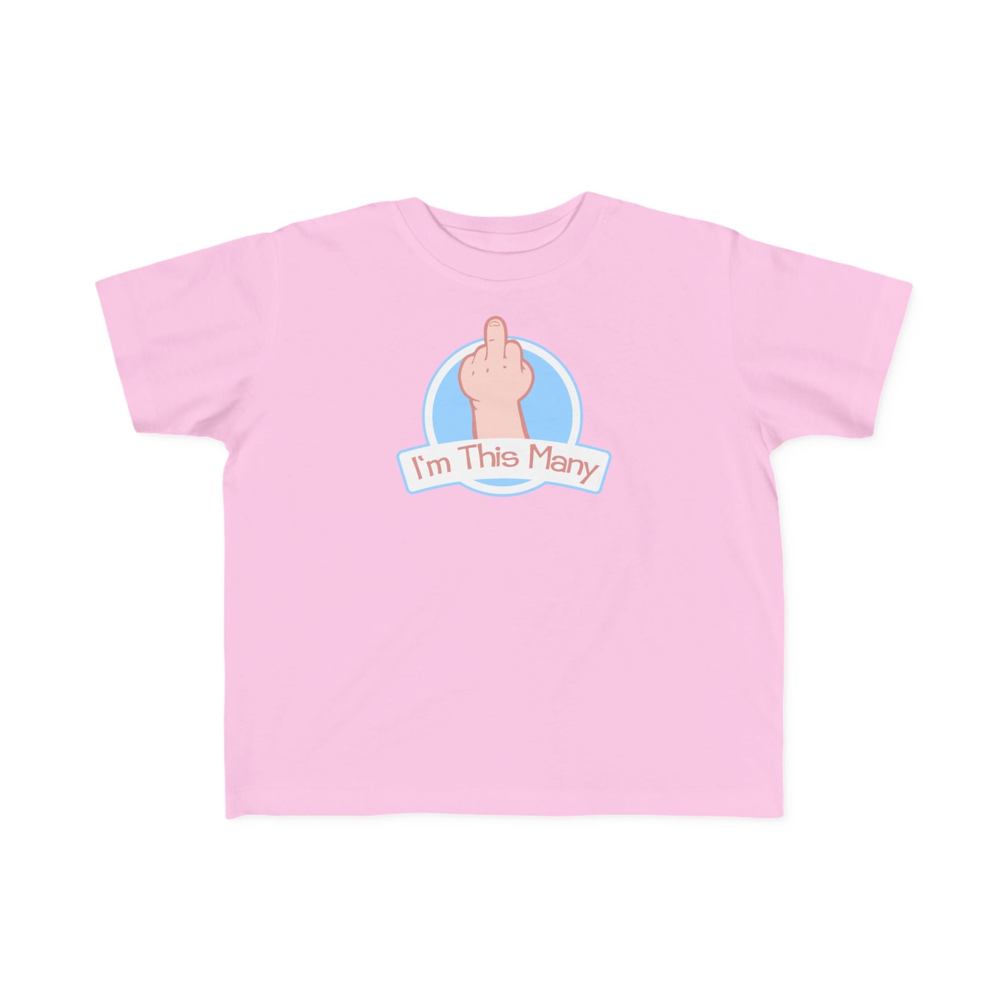 I'm This Many (Middle Finger) - Toddler T-Shirt