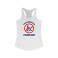I'm Not Handicapped - I'm Just Lazy -  Women’s Racerback Tank