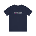 Sometimes I Pee When I Laugh - Men's T-Shirt