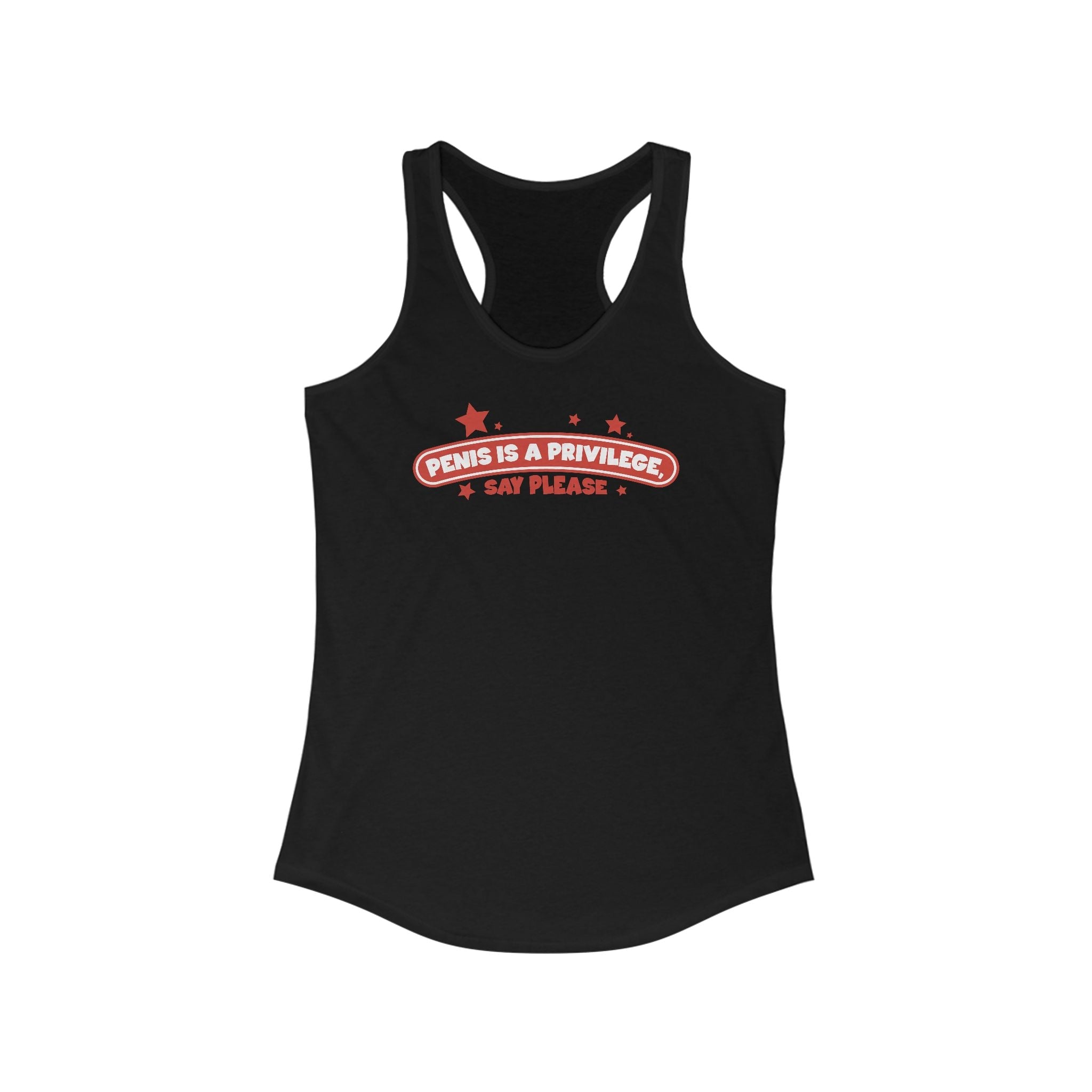 Penis Is A Privilege - Say Please  - Women’s Racerback Tank