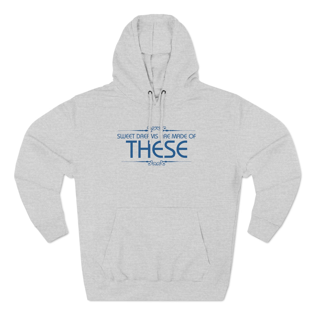 Sweet Dreams Are Made Of These - Hoodie