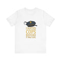 I Hated Cops Before It Was Cool - Men's T-Shirt