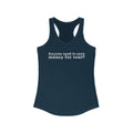 Anyone Need To Earn Money For Rent? - Women’s Racerback Tank