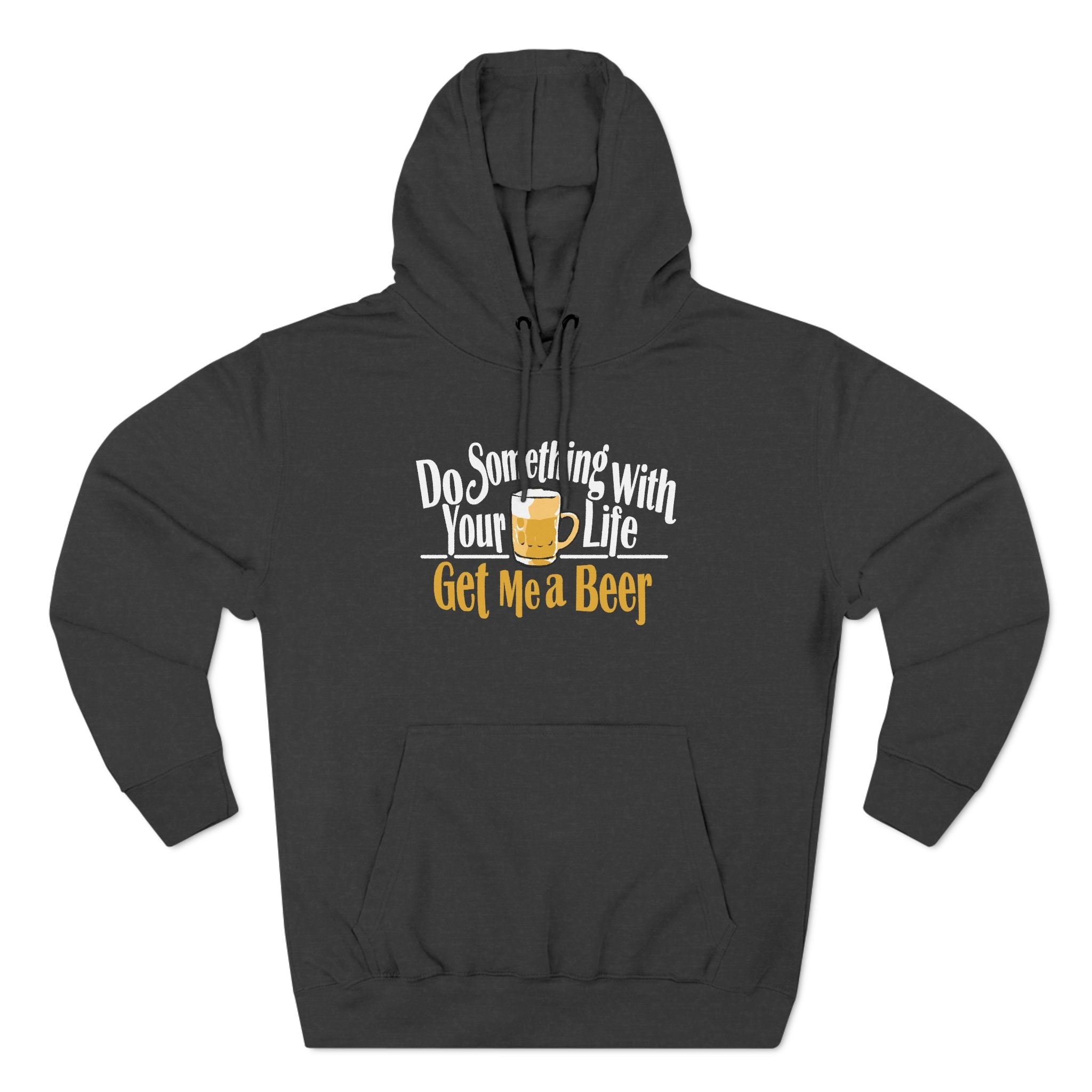 Do Something With Your Life - Get Me A Beer - Hoodie