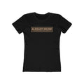 I'm Already Drunk. Let Me Know How Things Turn Out - Women’s T-Shirt