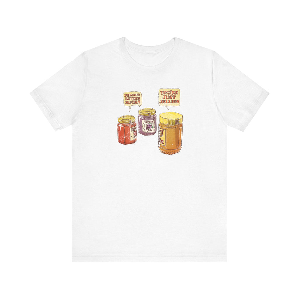 Peanut Butter Sucks! - You're Just Jellies - Men's T-Shirt