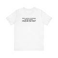 Jesus Was Born On Christmas And Died On Easter - What Are The Odds? - Men's T-Shirt