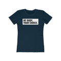 My Body Your Choice - Women’s T-Shirt