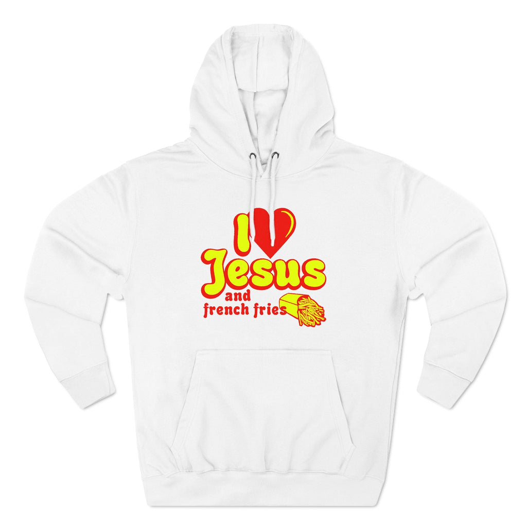 I Heart Jesus (And French Fries) - Hoodie