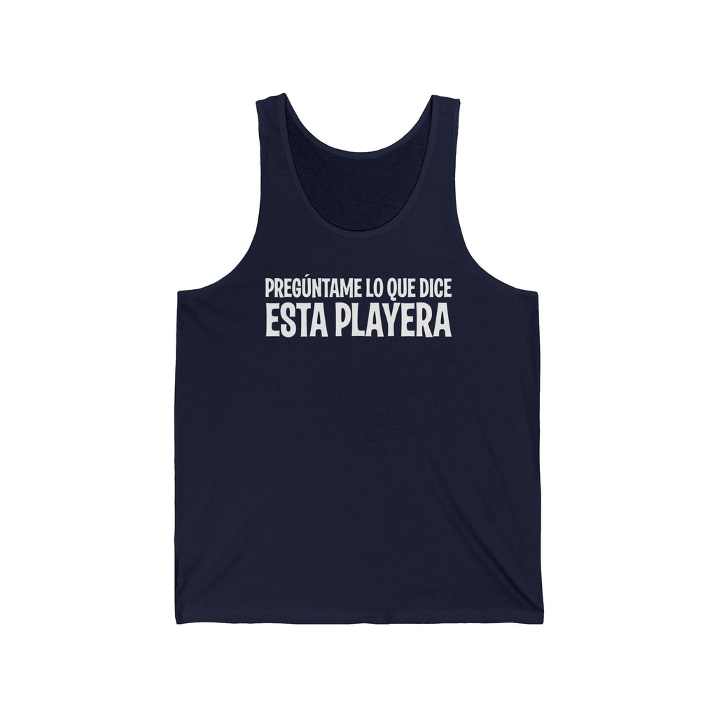 Preguntame Lo Que Dice Esta Playera - Unisex Tank