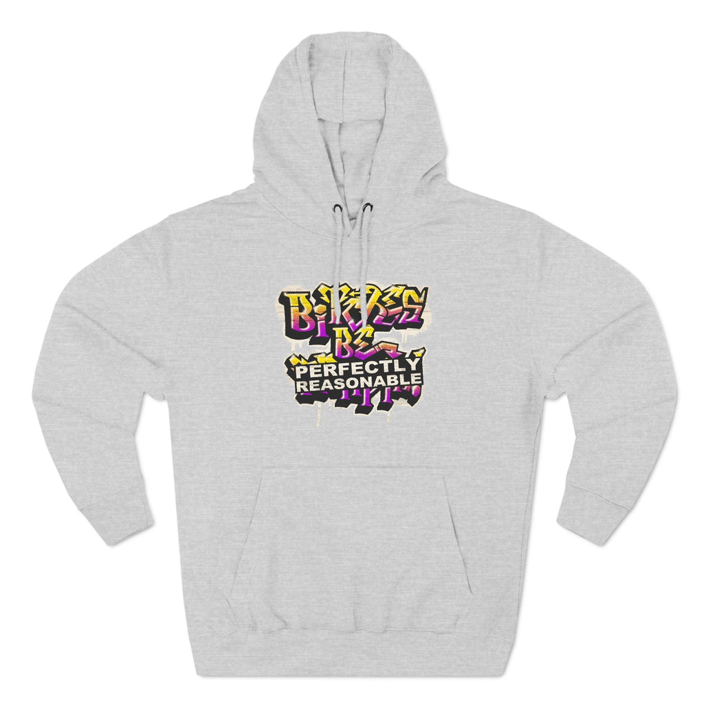 Bitches Be Perfectly Reasonable - Hoodie