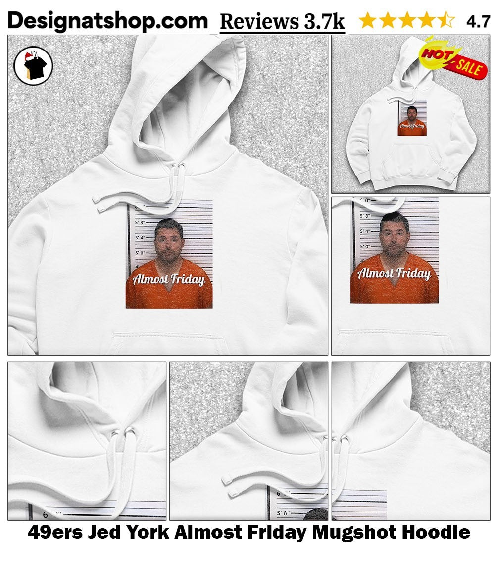 49ers Jed York Almost Friday Mugshot shirt