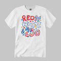 4th Of July Red White And 250 Shirt