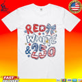 4th Of July Red White And 250 T-shirt