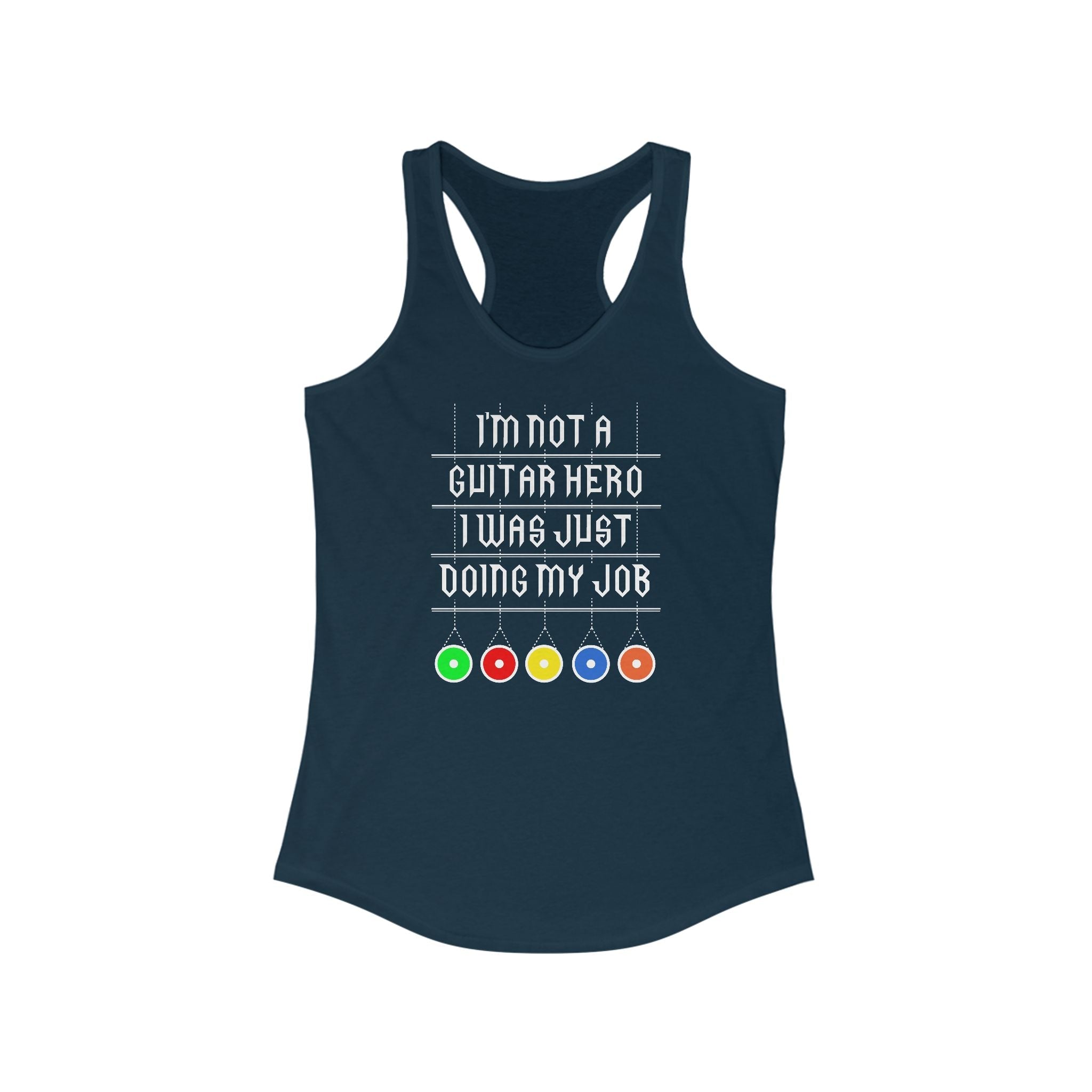 I'm Not A Guitar Hero I Was Just Doing My Job  - Women’s Racerback Tank