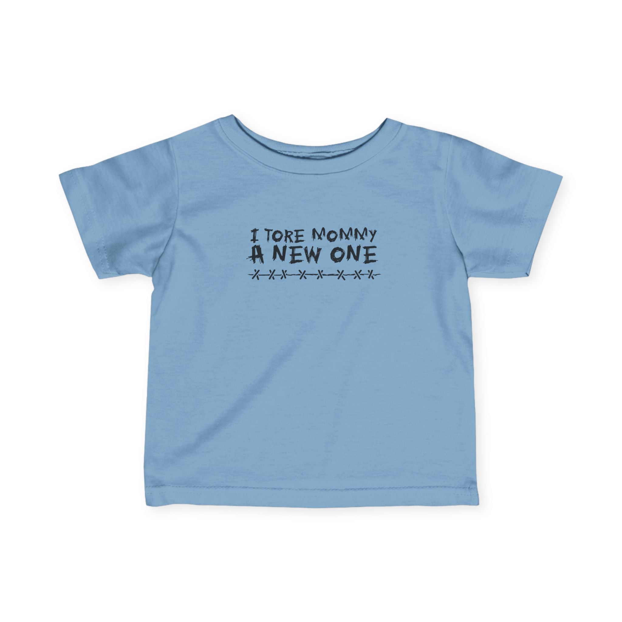 I Tore Mommy A New One - Baby T-Shirt