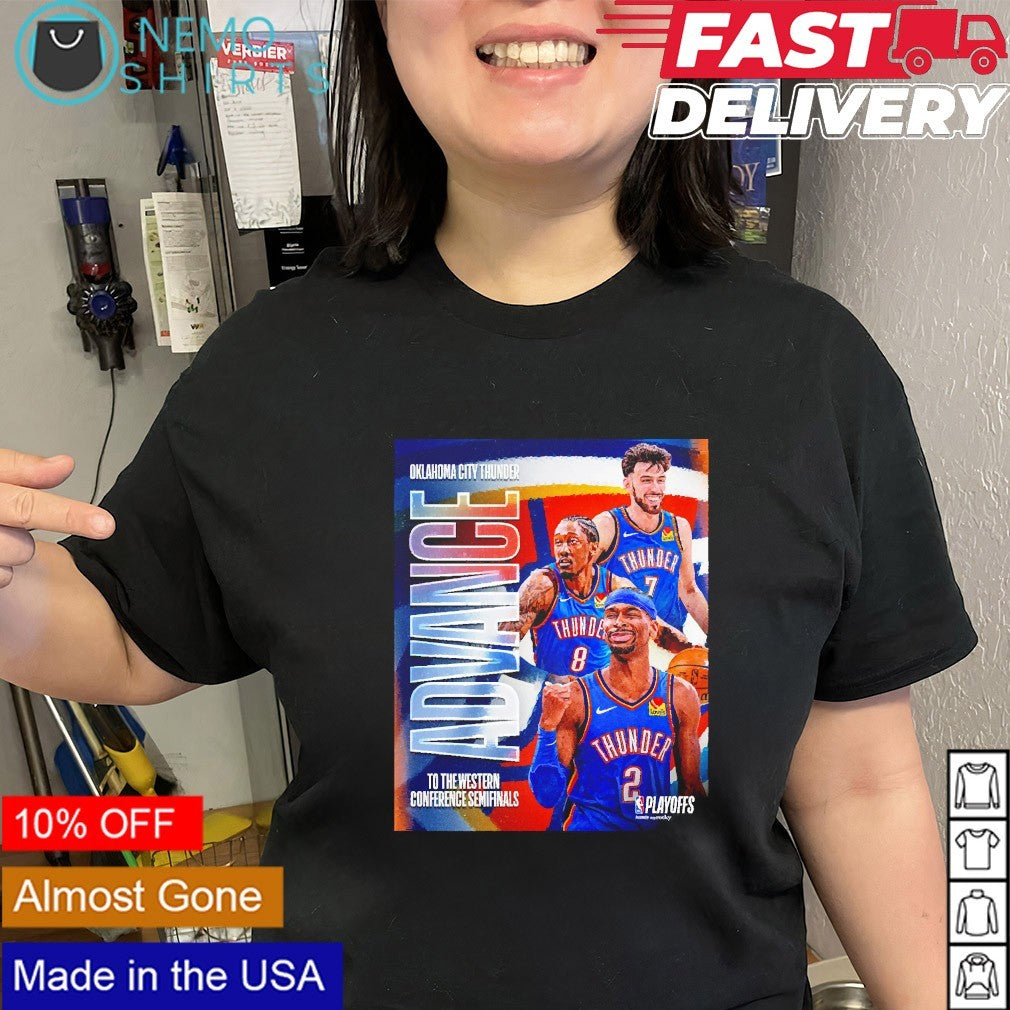 Oklahoma City Thunder advance to the Western Conference Semifinals shirt