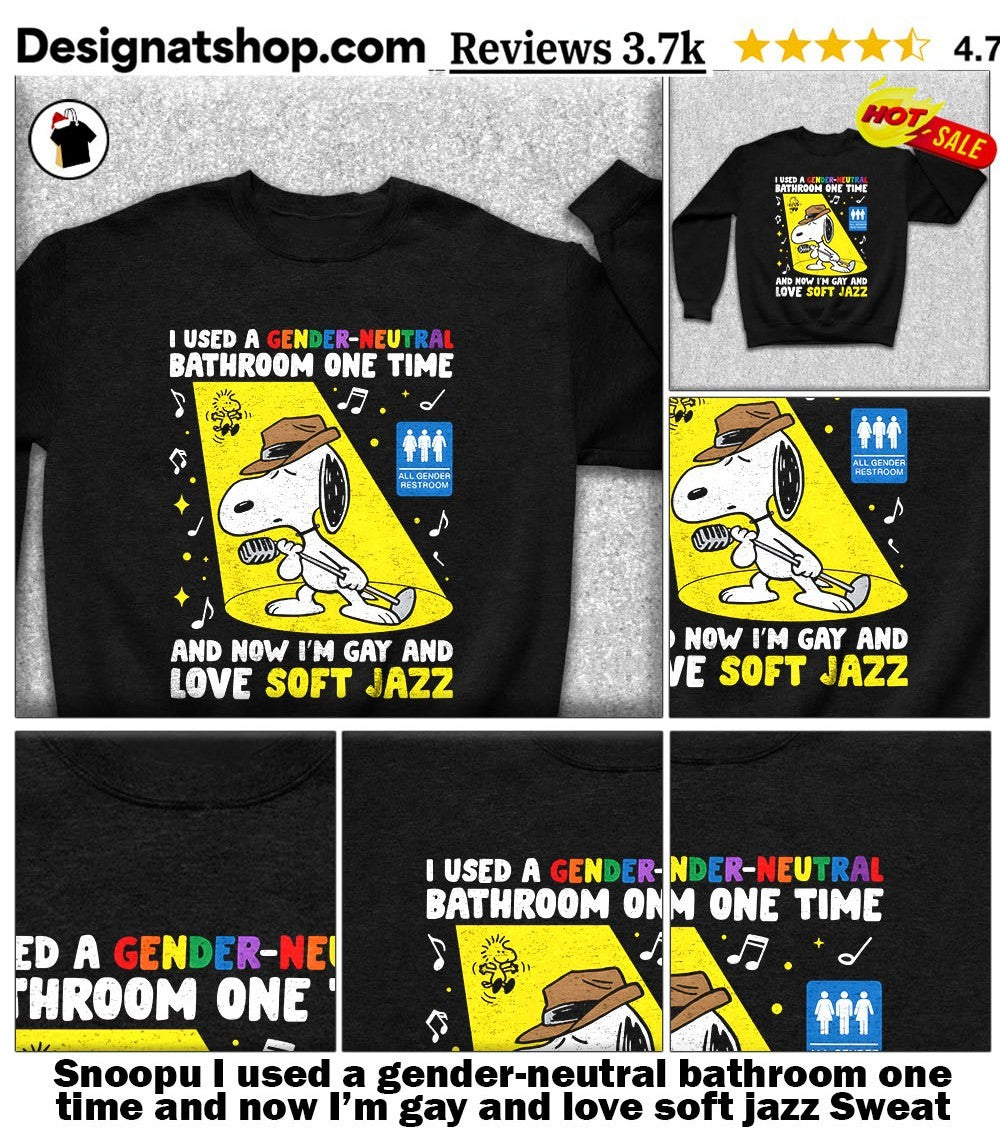 Snoopu I used a gender-neutral bathroom one time and now I’m gay and love soft jazz shirt